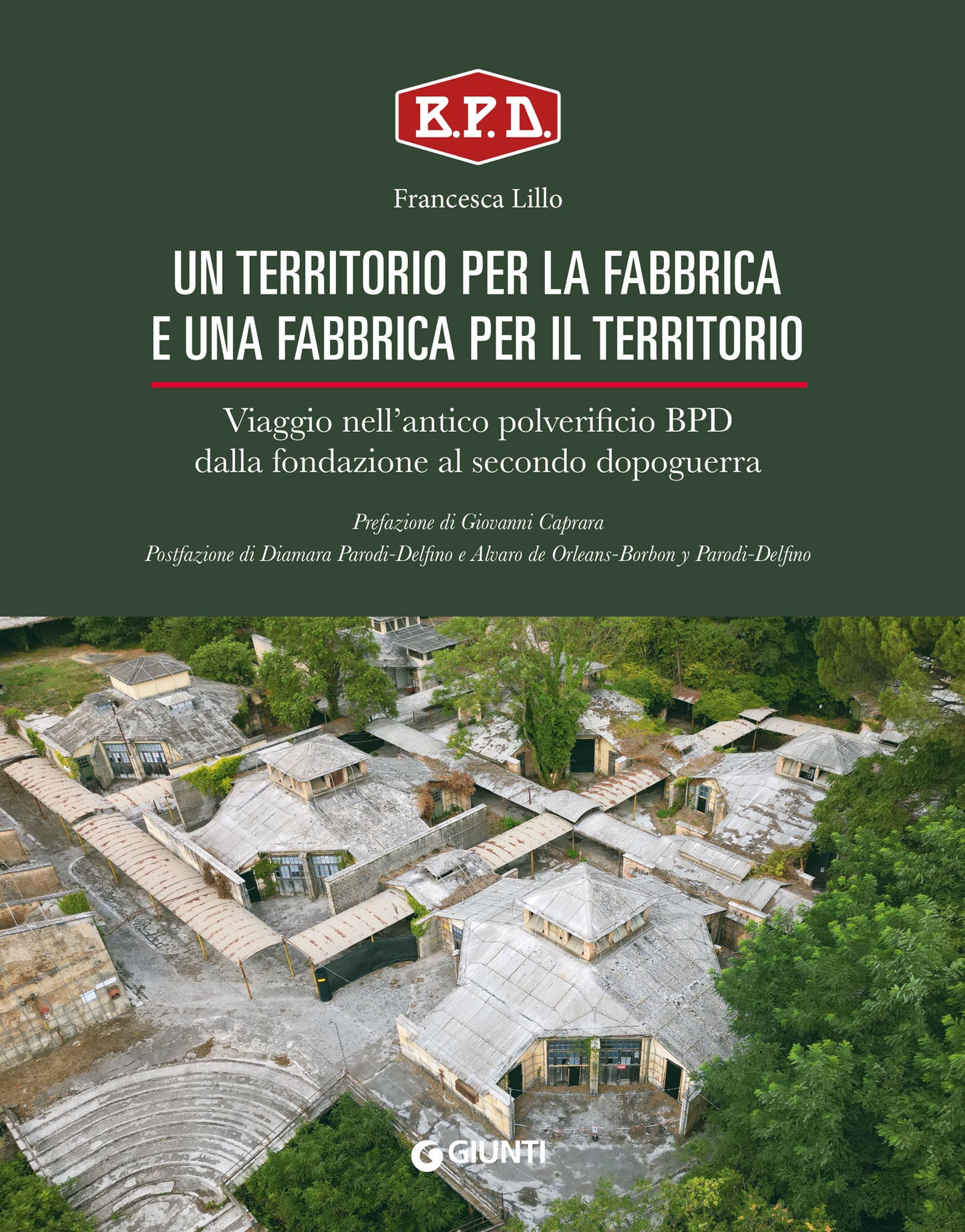 Un territorio per la Fabbrica e una Fabbrica per il territorio ::Viaggio nell'antico polverificio BPD dalla fondazione al secondo dopoguerra
