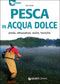 Pesca in acqua dolce::prede, attrezzature, esche, tecniche