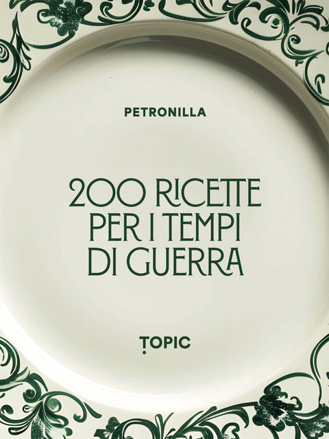 200 RICETTE PER I TEMPI DI GUERRA