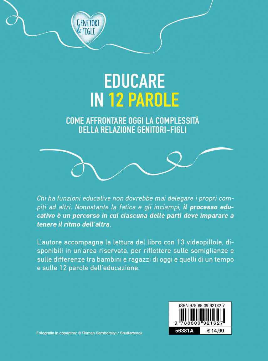 Educare in 12 parole::Come affrontare oggi la complessità della relazione genitori-figli