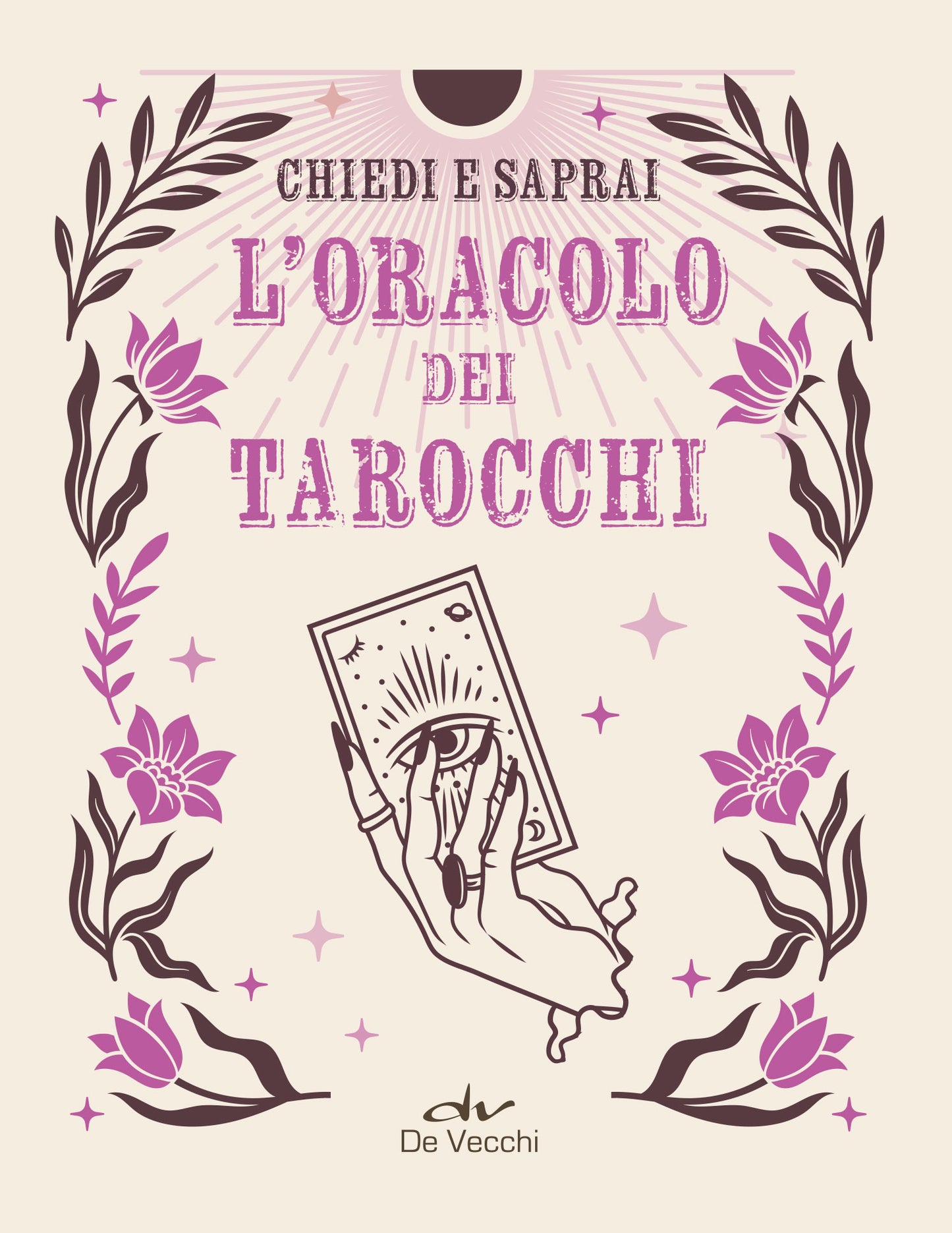 Chiedi e saprai. L'oracolo dei tarocchi