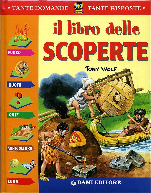 Il libro delle Scoperte::Fuoco Ruota Quiz Agricoltura Luna