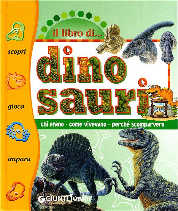 Il libro dei dinosauri::Chi erano, come vivevano, perché scomparvero