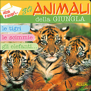 Gli Animali della Giungla::le tigri, le scimmie, gli elefanti...