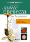 Salute e bellezza con le piante::con 23 ricette esclusive create da Maurice Mességué