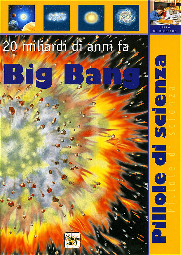 20 miliardi di anni fa: BIG BANG