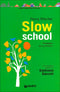 Slow school::Pedagogia del quotidiano