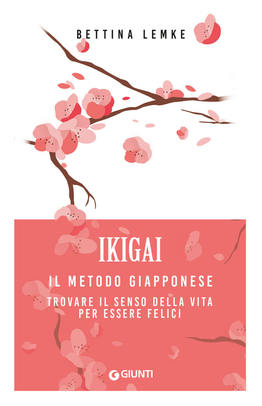 Ikigai::Il metodo giapponese. Trovare il senso della vita per essere felici