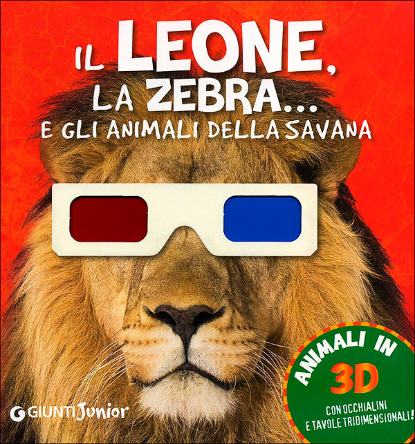 Il Leone, la Zebra... e gli animali della savana::Con occhialini e tavole tridimensionali!