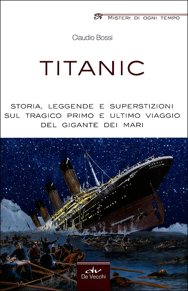 Titanic::Storia, leggende e superstizioni sul tragico primo e ultimo viaggio del gigante dei mari