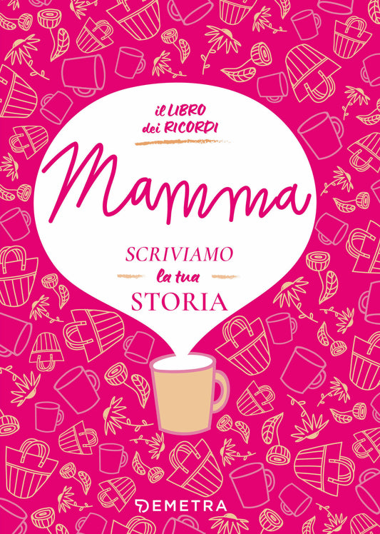 MAMMA, SCRIVIAMO LA TUA STORIA