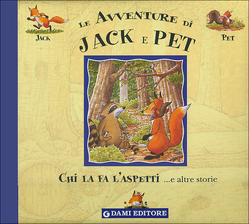 Le Avventure di Jack e Pet. Chi la fa l'aspetti... e altre storie