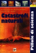 Catastrofi naturali::Eruzioni vulcaniche, alluvioni, terremoti, uragani, tifoni, tsunami