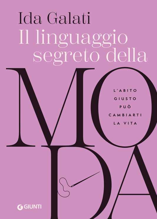 Il linguaggio segreto della moda - COPIA AUTOGRAFATA::L'abito giusto può cambiarti la vita