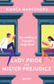 Lady Pride and Mister Prejudice - COPIA AUTOGRAFATA::Un retelling di Orgoglio e pregiudizio