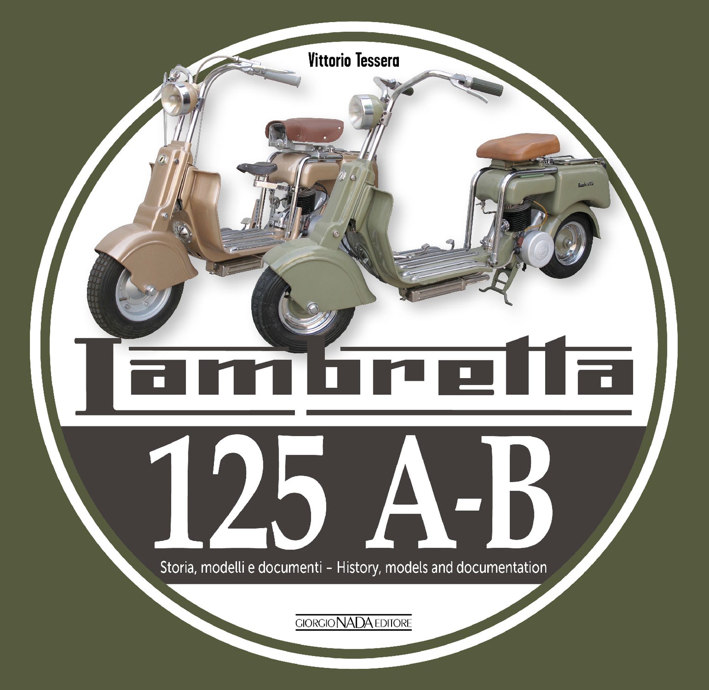 LAMBRETTA 125 A-B::Storia, modelli e documenti/History, models and documents (Ediz. bilingue italiano/inglese )