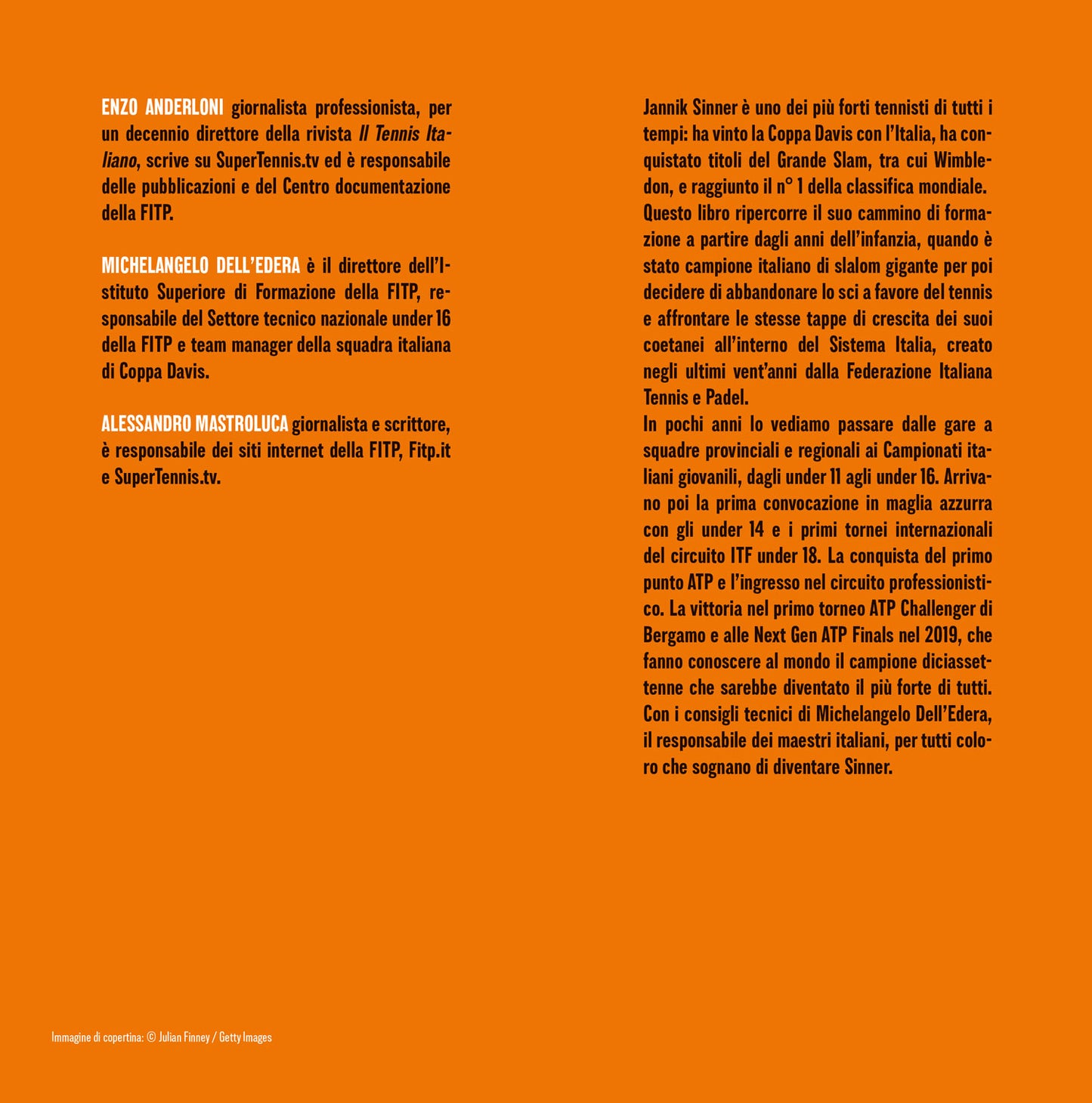 Diventare Sinner::La storia della formazione sportiva di un campione: dalla prima partita ufficiale tra gli under 10 alla consacrazione come n. 1 del mondo