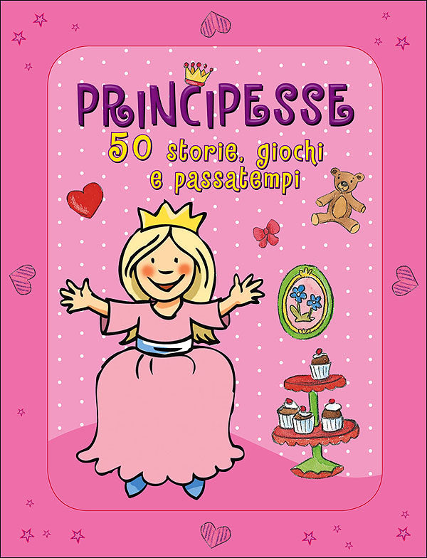 Principesse::50 storie, giochi e passatempi