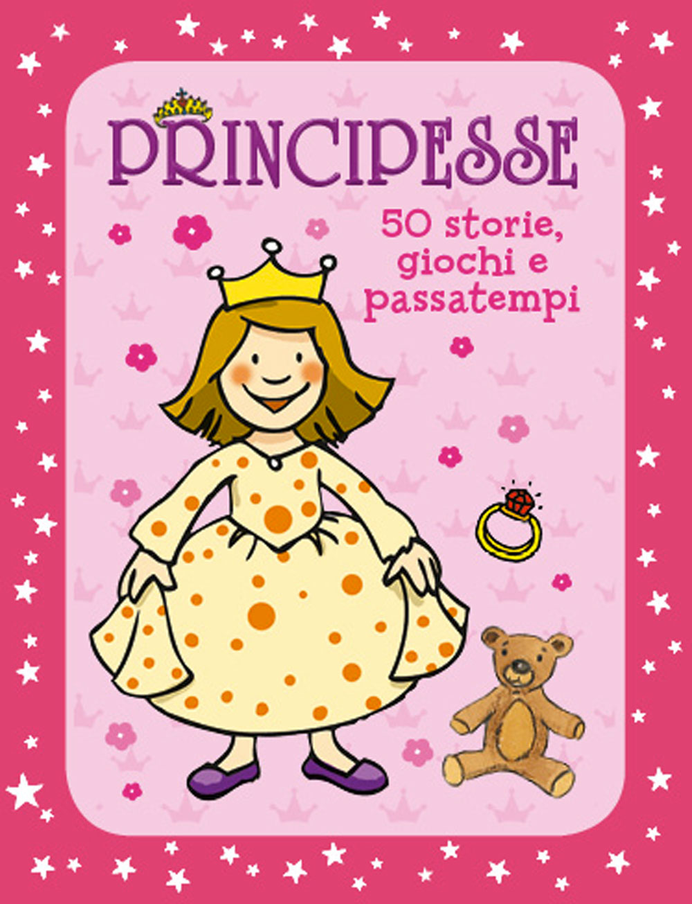 Principesse::50 storie, giochi e passatempi