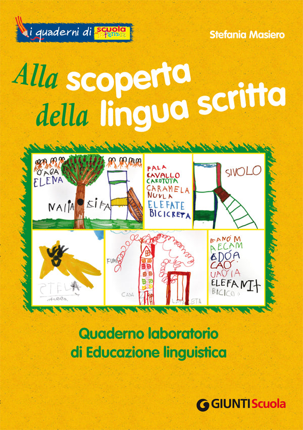 Alla scoperta della lingua scritta. Quaderno Laboratorio di Educazione linguistica::I quaderni di Scuola dell'infanzia - Supplemento a Scuola dell'infanzia n. 3, 1° novembre 2010