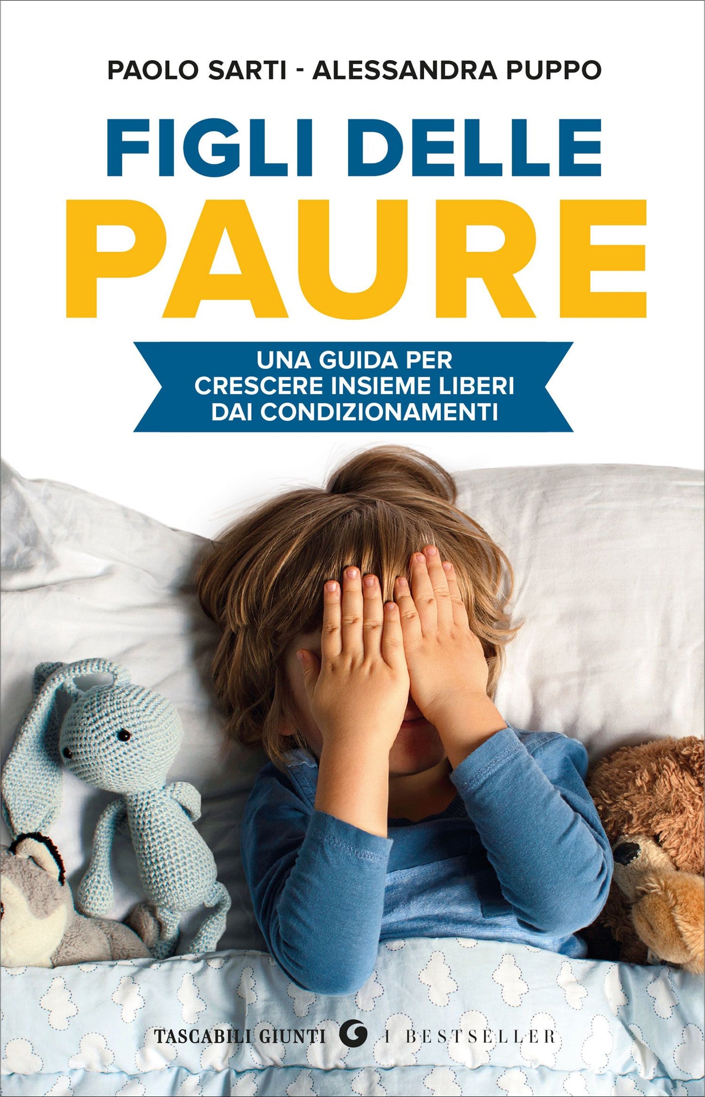 Figli delle paure::Una guida per crescere insieme liberi da condizionamenti