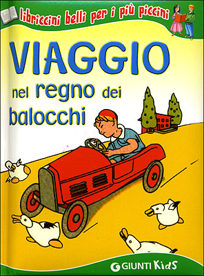 Viaggio nel regno dei balocchi::libriccini belli per i più piccini