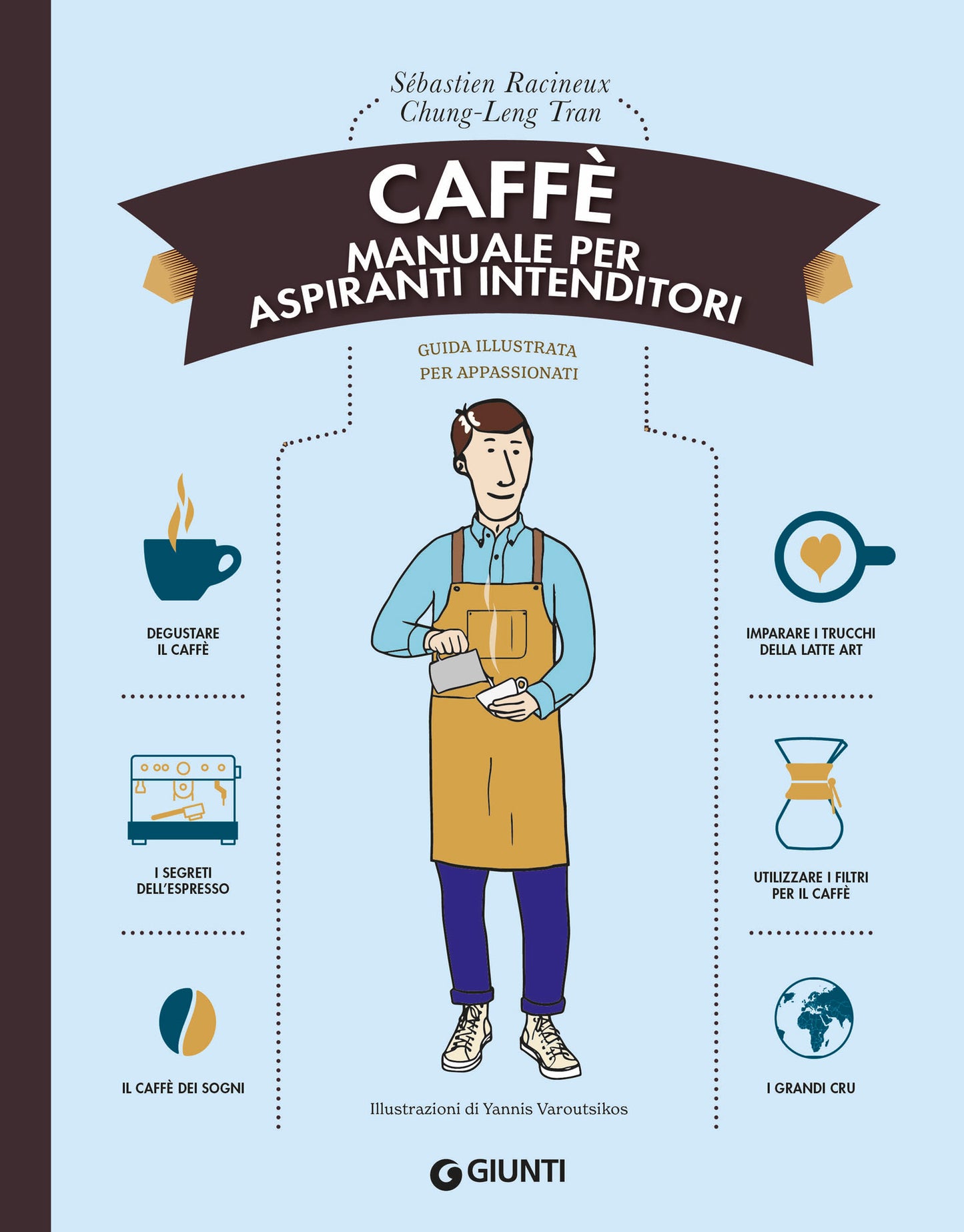 Caffè. Manuale per aspiranti intenditori