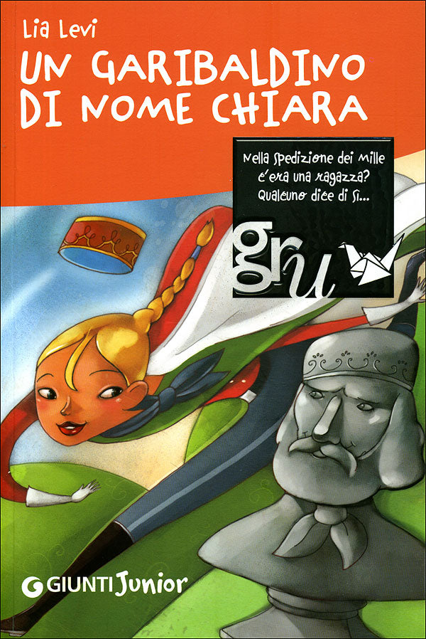 Un garibaldino di nome Chiara::Passato presente 10+ Illustrazione di copertina: Alberto Stefani