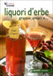Liquori d'erbe, grappe, amari e...