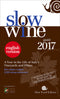 Slow Wine - guide 2017::A Year in the Life of Italy's Vineyards and Wines - 364 cellars visited, 2000 wines reviewed