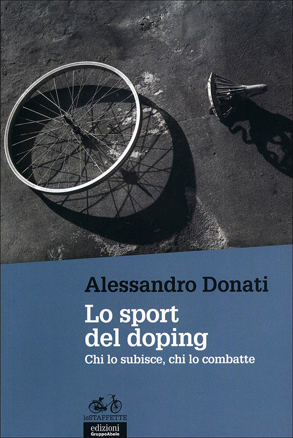 Lo sport del doping::Chi lo subisce, chi lo combatte