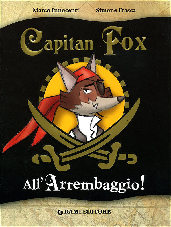 Capitan Fox - All'Arrembaggio!::Contiene una pagina piena di stickers!