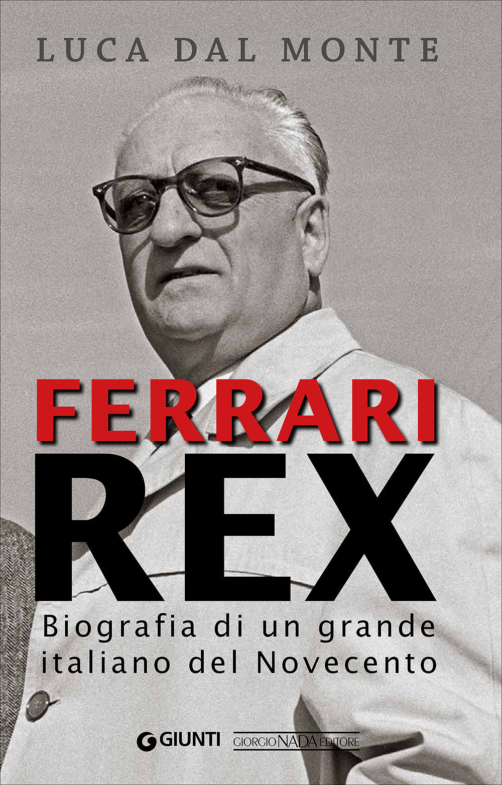 Ferrari Rex::Biografia di un grande italiano del Novecento