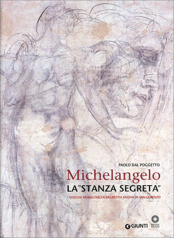 Michelangelo - La ''stanza segreta''::I disegni murali nella Sagrestia Nuova di San Lorenzo