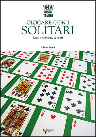 Giocare con i solitari::Regole, tecniche, varianti