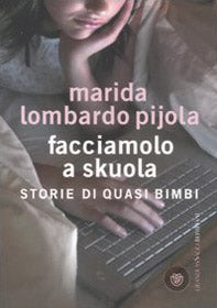 Facciamolo a skuola. Storie di quasi bimbi