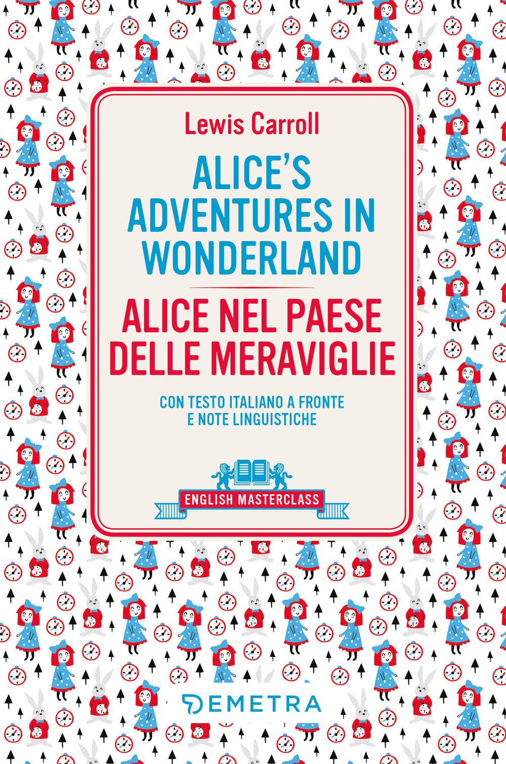 Alice's Adventures in Wonderland::con testo italiano a fronte e note linguistiche