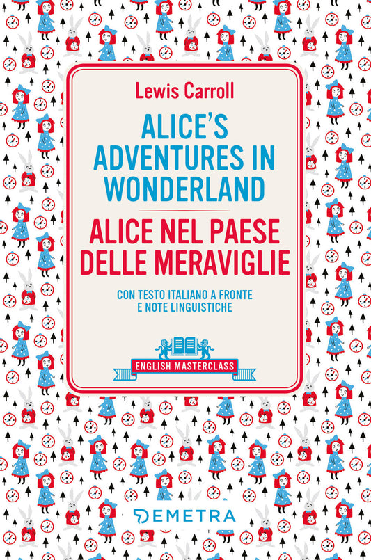 Alice's Adventures in Wonderland::con testo italiano a fronte e note linguistiche