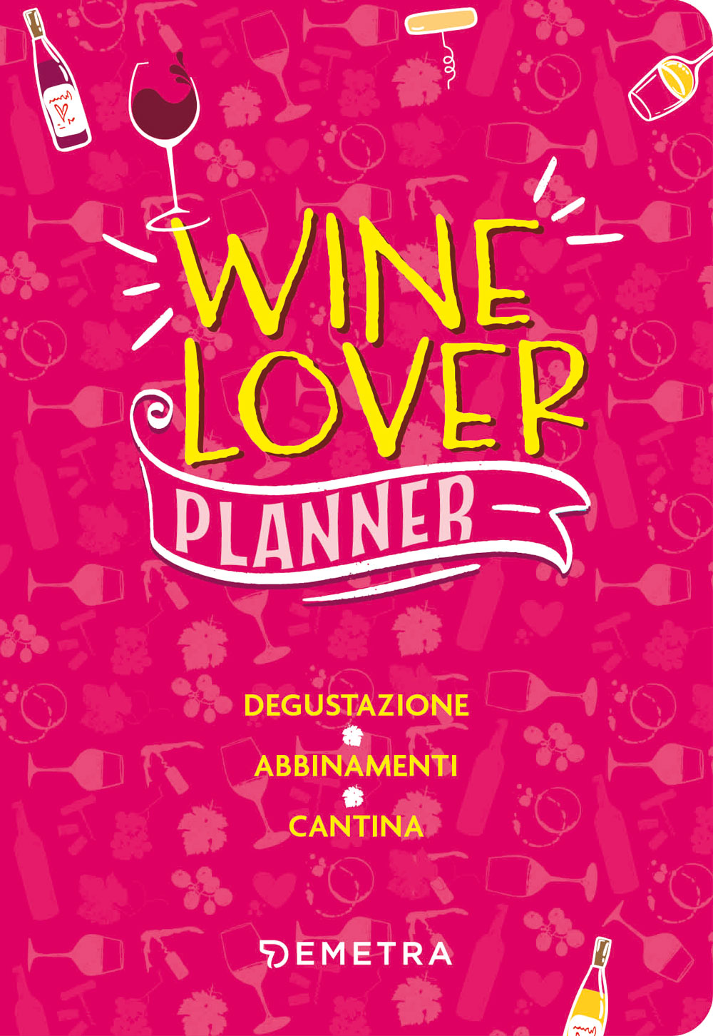 Wine Lover. Planner::Degustazione - Abbinamenti - Cantina