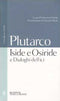 Iside e Osiride e Dialoghi delfici. Testo greco a fronte