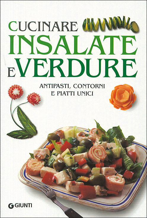 Cucinare insalate e verdure::Antipasti, contorni e piatti unici