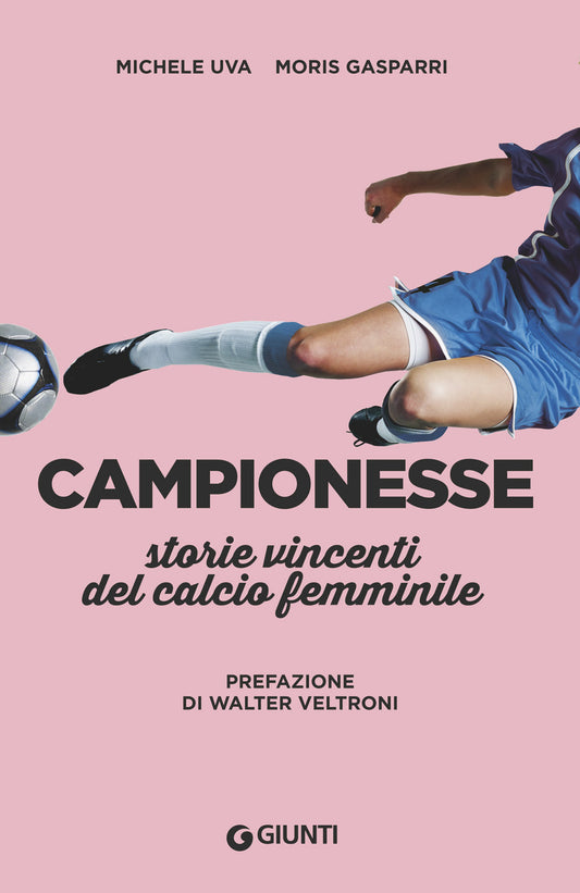 Campionesse::Storie vincenti del calcio femminile
