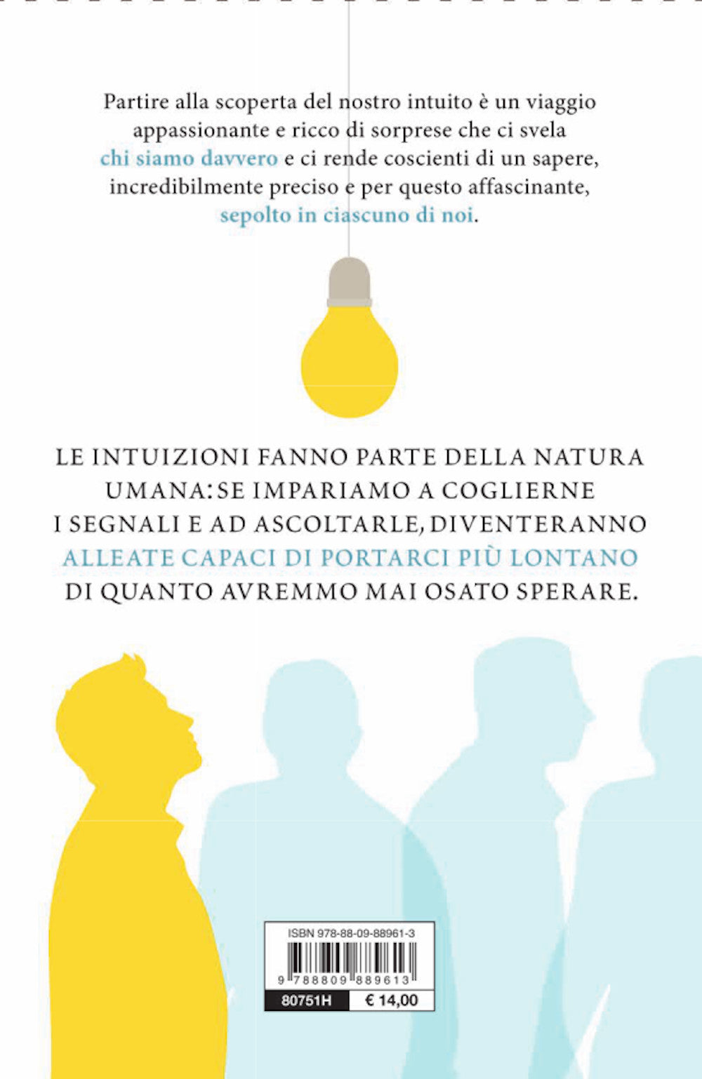 Il potere dell'intuizione::Asseconda la forza della tua voce interiore