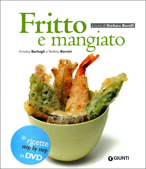 Fritto e mangiato + DVD::Ricette step by step in DVD - Collana curata da Stefano Bonilli