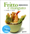 Fritto e mangiato + DVD::Ricette step by step in DVD - Collana curata da Stefano Bonilli