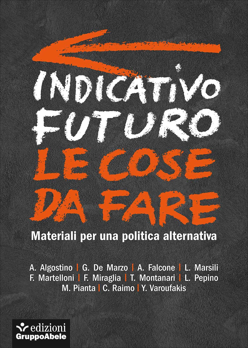 Indicativo futuro: le cose da fare::Materiali per una politica alternativa