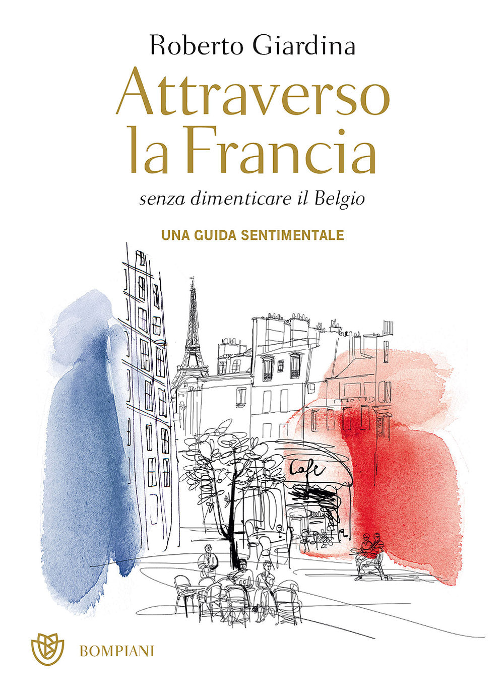 Attraverso la Francia senza dimenticare il Belgio::Una guida sentimentale