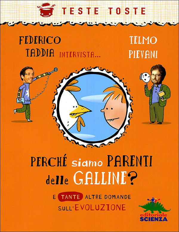 Perché siamo parenti delle galline?::E tante altre domande sull'evoluzione - Federico Taddia intervista... Telmo Pievani