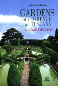 Gardens of Florence and Tuscany - A complete guide (in inglese)