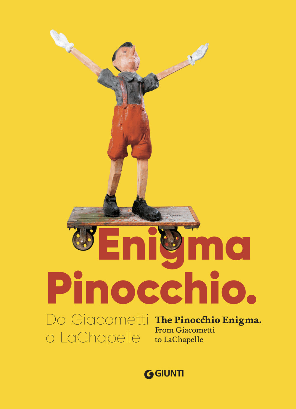 Enigma Pinocchio. Da Giacometti a LaChapelle ::The Pinocchio Enigma. From Giacometti to LaChapelle